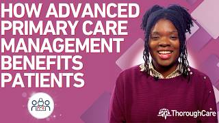 How Advanced Primary Care Management Benefits Patients