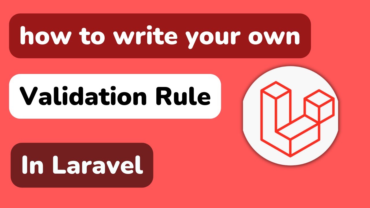 How To Create Custom Validation Rule In Laravel | Custom Validation ...