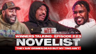 Novelist | They Say Grimes Dead But My Ting Ain't | Winners Talking Podcast