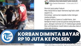 Viral Curhatan Pria Korban Curanmor Diminta Bayar Tebusan Motor sebesar Rp 10 Juta ke Polsek