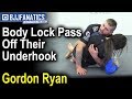 Gordon Ryan - Body Lock Guard Pass Off Their Underhook