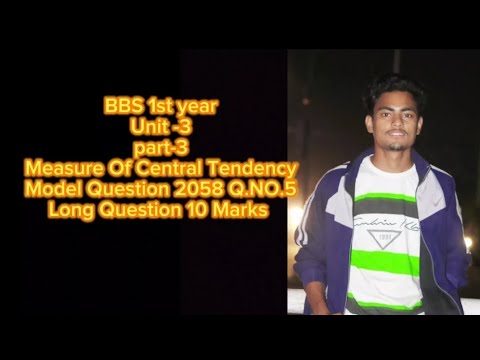 Business Statistics # Measure Of Central Tendency # Part -3 # BBS 1st ...