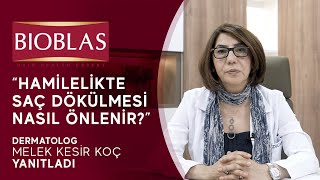 Hamilelikte Saç Dökülmesi Nasıl Önlenir? I Bioblas