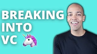 How to Break Into VC (My Crazy Journey)