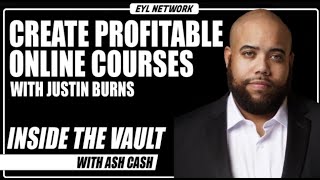 INSIDE THE VAULT: How to Create an 8-figure Online Course with Justin Burns