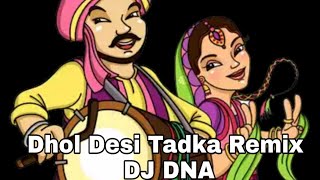Dhol Desi Tadka Remix  DJ DNA  n  DJ MUSIC FACTORY