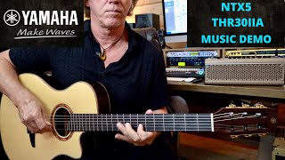 YAMAHA NTX5 AND THR30IIA ACOUSTIC AMP  - ROBBIE CALVO