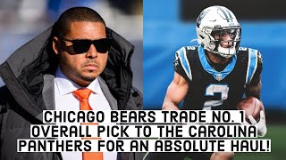 BREAKING: Chicago Bears Trade No. 1 Pick To The Carolina Panthers For An Absolute HAUL!