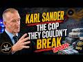 KARL SANDER - The Cop They Couldn't Break!