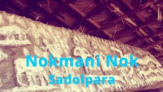 Nokmani Nok | Nape nia | Sadolpara | Nokachik-ni bakrang