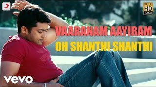 Vaaranam Aayiram - Oh Shanthi Shanthi Tamil Lyric | Harris Jayaraj | Suriya