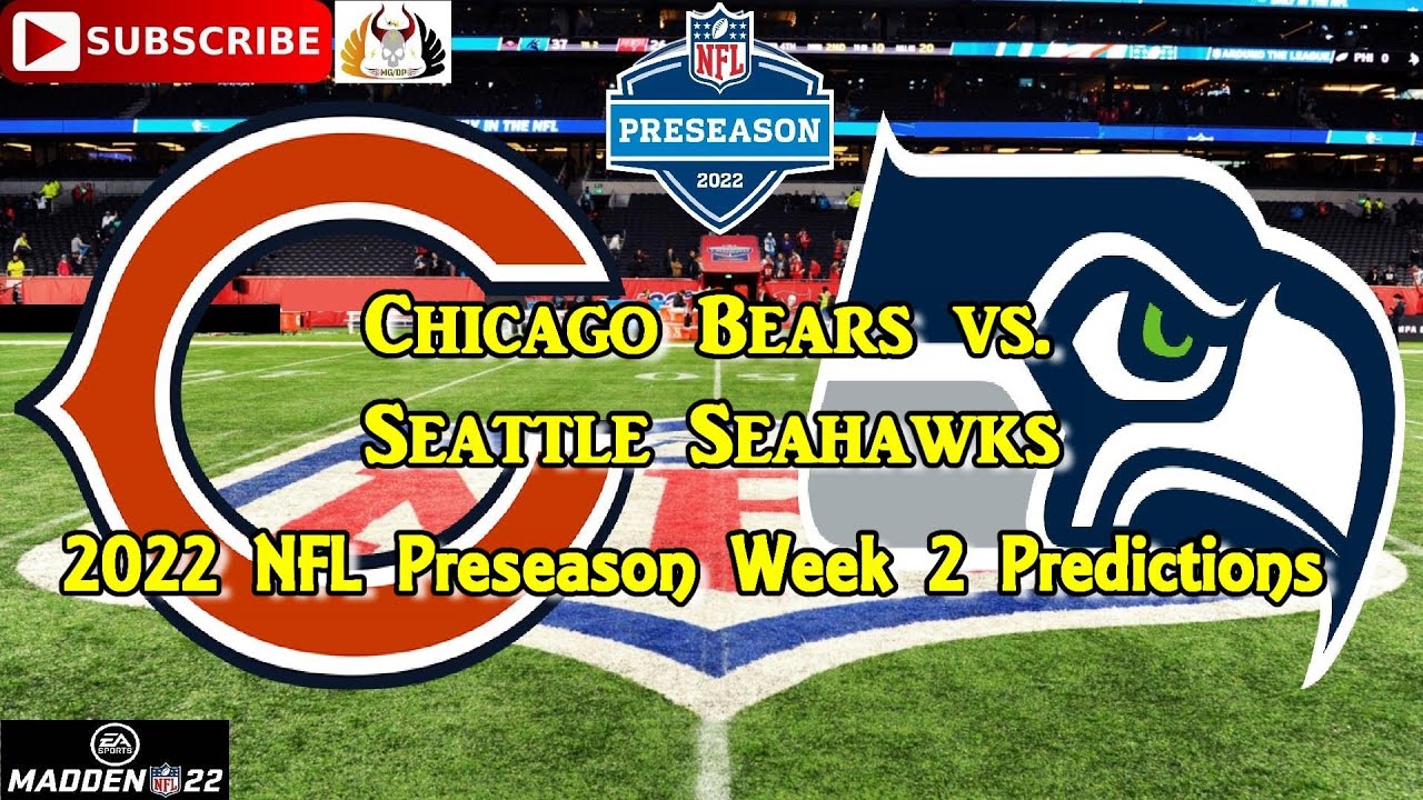 Chicago Bears Vs. Seattle Seahawks | 2022 NFL Preseason Week 2 ...