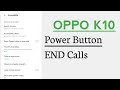 OPPO K10 Power Button END Call Setting