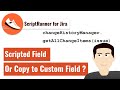 ScriptRunner for Jira - Scripted field or copy to custom fields