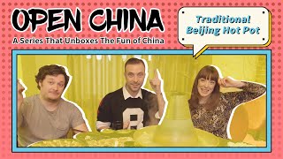 Traditional Beijing Hot Pot | EP12 Open China