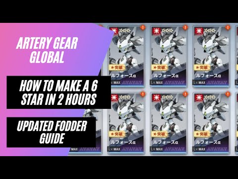 [Artery Gear] How to make a 6 star in 2 hours – Updated Fodder Farming Guide!