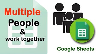 How to Make Google Sheets Editable by Multiple Users and Work Together