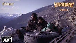 Highway Diaries | Kinnaur | Kahaan Hoon Main | Imtiaz Ali, Randeep Hooda, Alia Bhatt