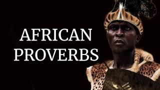 Wise African Proverbs And Sayings | Deep African Wisdom