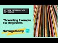 Threading Example For Beginners | Python Intermediate Tutorials