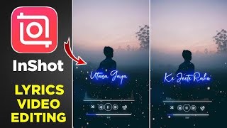 Inshot Lyrics Video Editing Complete Tutorail | How To Make Lyrics Video In Inshot | Inshot App