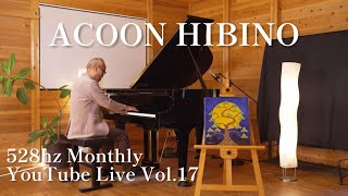 528 ACOON HIBINO Monthly YouTube Live Vol.17