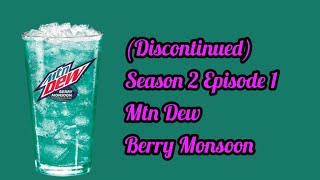 (Discontinued) Season 2 Episode1  Mtn Dew Berry Monsoon