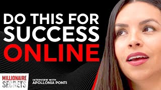 DO THIS to change your life today & ACHIEVE SUCCESS ONLINE! (Millionaire Secrets) | APOLLONIA PONTI