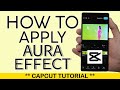 Aura Effect Tutorial Capcut | How to Apply Aura Effect on a Video on Capcut 2025