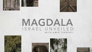 Israel Unveiled Volume 1: Magdala