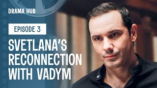 Vadym begins to get closer to Svitlana. Captive Woman. Episode 3 | Romance Drama Movie | Free Movies