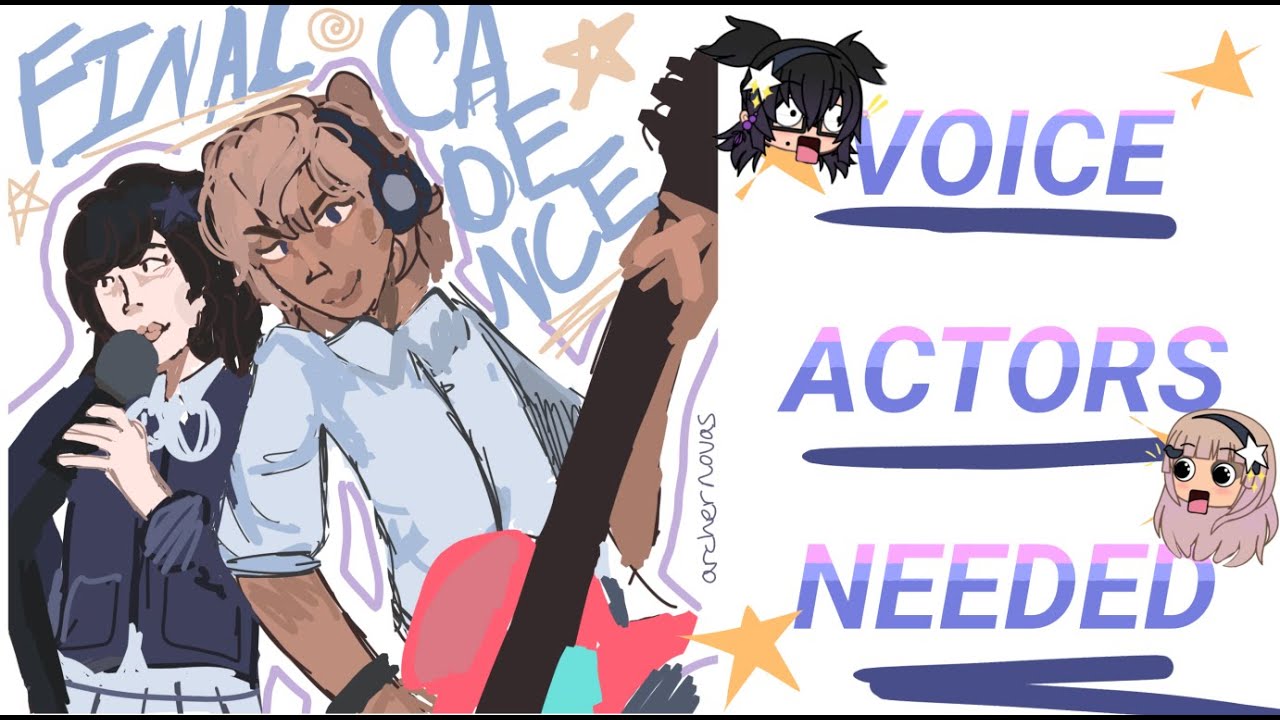 Voice Actors Needed Final Cadence A Gacha Voice Acted Series Youtube