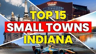 Top 15 BEST Small Towns in Indiana