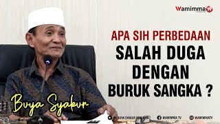 Apa Sih Perbedaan Salah Duga Dengan Buruk Sangka ? Begini Penjelasan Buya Syakur