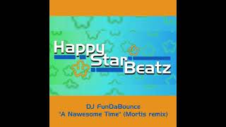 DJ FunDaBounce - A Nawesome Time (Mortis remix)