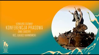 49. FPFF: DWIE SIOSTRY - konferencja prasowa