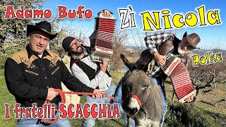 ZI NICOLA (polka) i fratelli SCACCHIA e Adamo Bufo.