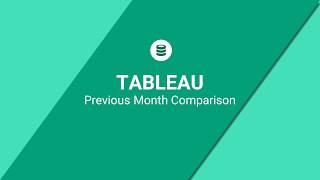 Tableau - Previous Month Comparison