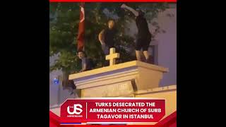 Turks desecrated the Armenian Church of Surb Tagavor in Istanbul