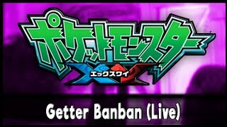 Pokemon XY - Getter Banban / Mad-Paced Getter (Live) [ゲッタバンバン] [English Cover] | Fiddledo