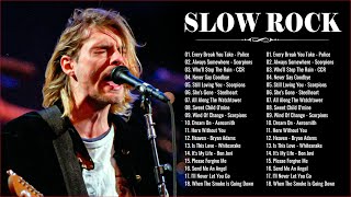 Nirvana, Guns N’ Roses, Scorpion, Aerosmith, Bon Jovi, Journey 🔥 Top Slow Rock Ballads 70s 80s 90s