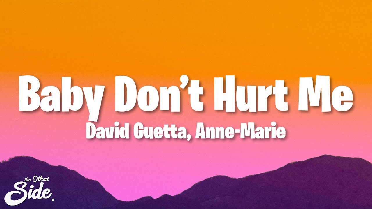 David Guetta, Anne-Marie - Baby Don’t Hurt Me (Lyrics) Ft. Coi Leray ...