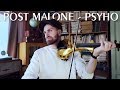 Post Malone Psyho violin hip-hop cover