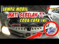 Lampu mobil mati sebelah cek bagian ini