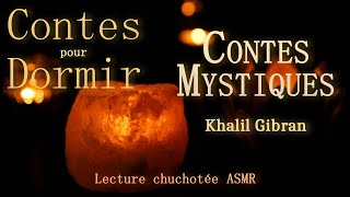 ASMR - Lecture chuchotée - Contes mystiques de Khalil Gibran