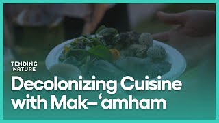 Decolonizing Cuisine with Mak–‘amham | Tending Nature | Season 1, Episode 2 | KCET
