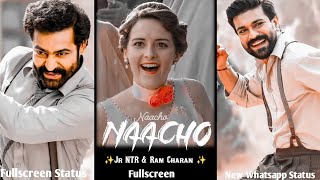 Naacho Naacho RRR Song Whatsapp Status | NTR, Ram Charan | Naacho Naacho Status