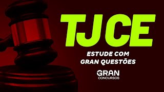 Concurso TJ CE | Estude com Gran Questões