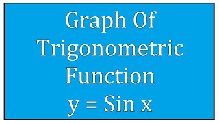 Graph Of Trigonometric Function y = Sin x / Maths Trigonometry