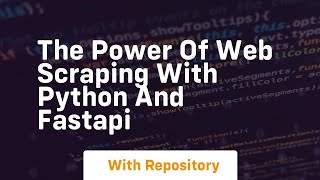 The power of web scraping with python and fastapi